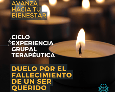 Ciclo de experiencia grupal terapéutica de Duelo por el fallecimiento de un ser querido