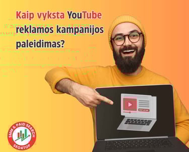 Kaip vyksta YouTube reklamos kampanijos paleidimas?