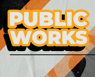 Public Works branding graphic demonstrating bold typography and visual hierarchy for government communications.