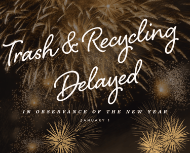 Public Works social graphic noting trash and recycling collection is delayed in observance of the New Year.