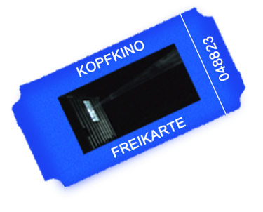 Ein blaues Kinoticket mit der Beschriftung "Kopfkino, Freikarte"