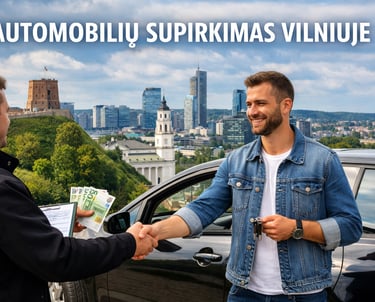 Automobilių supirkimas Vilniuje – greitas automobilio pardavimas