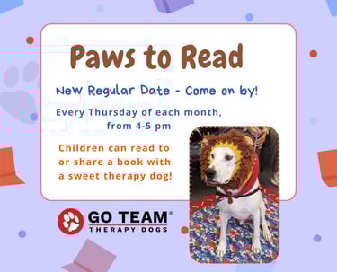 Every Thursday, we have Paw to Read! Come read weekly to different furry friends!