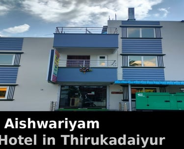 Hotel Aishwariyam building front view best Thirukadaiyur hotel near Abirami Temple with parking