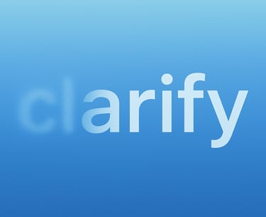 A blue box containing the word clarify, which moves from fuzzy to clear letters