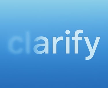 A blue box containing the word clarify, which moves from fuzzy to clear letters