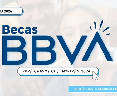 beca bbva para chavos que inspiran beca bancomer beca bbva convocatoria beca BBVA