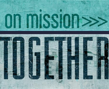 On Mission Together for Gods Glory