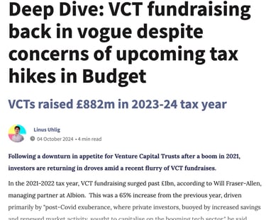 Investment week article screenshot. 'Deep Dive: VCT fundraising back in vogue despite concerns of upcoming tax hikes.."