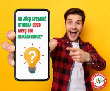 Ar Jūsų svetainė atitinka 2025 metų Google SEO reikalavimus?