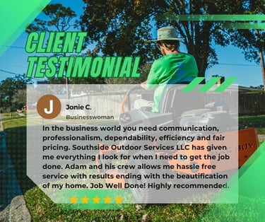 Client testimonial of Landscaping services by Southside Outdoor Services