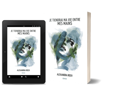 "Je tiendrai ma vie entre mes mains", le nouveau roman réédité d'Alexandra Roch, au format numérique