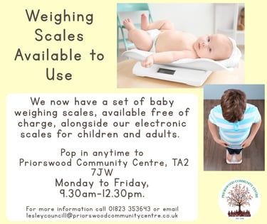 Electronic weihing sca;les available at Priorswood Community Centre for baby, toddler and adults