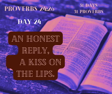 An open Bible displays Proverbs 24:26