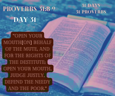An open Bible displays Proverbs 31:8-9