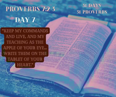 An open Bible displays Proverbs 7:2-3