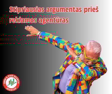 Stipriausias argumentas prieš reklamos agentūras