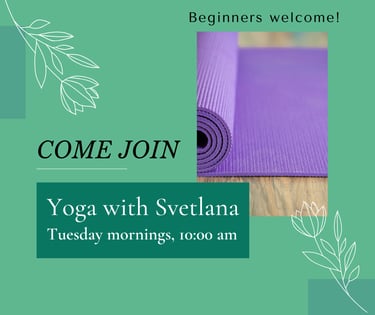 Come Join Yoga with Svetlana Tuesday morning, 10 am