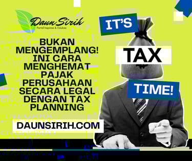 Cara Menghemat Pajak Perusahaan Secara Legal