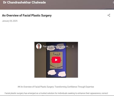 Blog by Dr Chandrashekhar Chalwade about facial plastic surgery