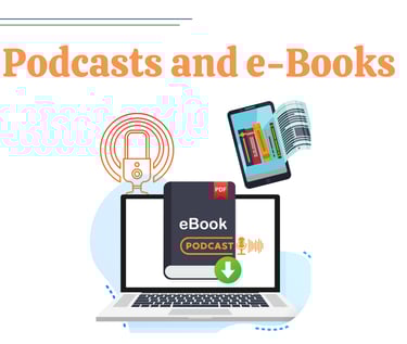Podcasts; e-Books