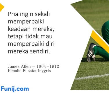 Pria ingin sekali memperbaiki keadaan mereka, tetapi tidak mau memperbaiki diri mereka sendiri.