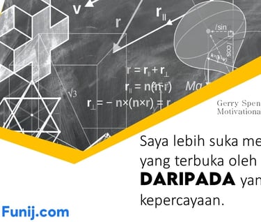 Saya lebih suka memilikiran pikiran yang terbuka oleh keajaiban daripada yang tumbuh oleh kepercayaa