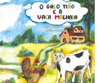 O galo Tião e a Vaca Malhada (Infantil) - Lenira Almeida Heck