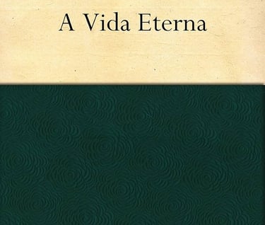 A Vida Eterna - Machado de Assis
