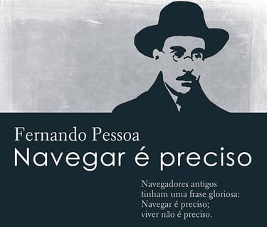 Navegar é Preciso - Fernando Pessoa