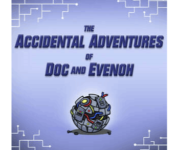 The Accidental Adventures of Doc and Evenoh logo text with a broken looking technological sphere