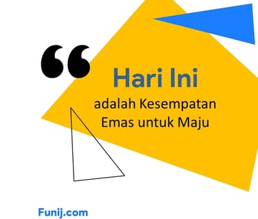 Hari ini adalah kesempatan emas untuk meju