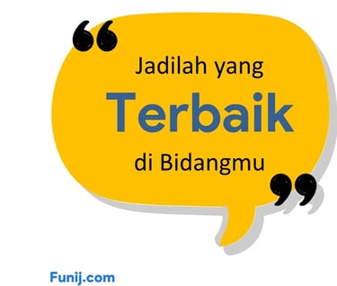 Jadilah terbaik di bidangmu