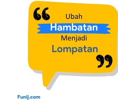 Ubahlah hambatan menjadi lompatan