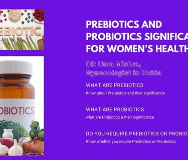 Prebiotics and Probiotics advantages for women's healthcare