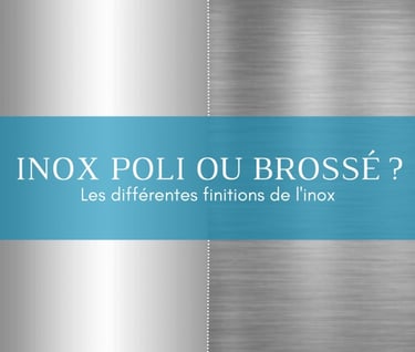 inox brossé  et inox poli