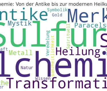 Alchemie - von der Antike bis zur modernen Heilunst