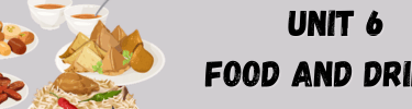 unit 6 common food and drinks, english course, common core