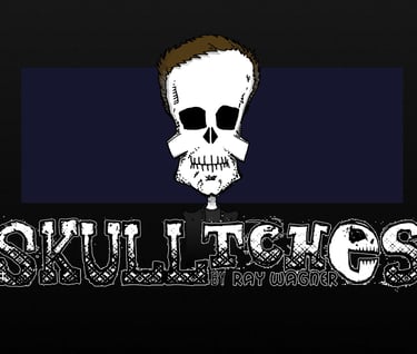 Skull with dark hair, floating above large, stylized text "SKULLtches by Ray Wagner."