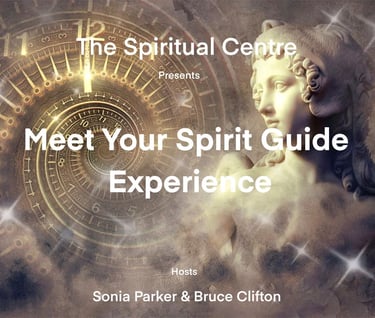 The Spiritual Centre, presents Meet Your Spirit Guide Experience Bruce Clifton & Sonia Parker