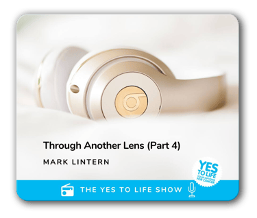 Yes to Life - Mark Lintern interview four