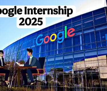 GOOGLE INTERNSHIP 2025