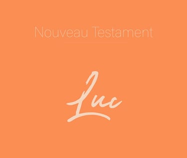 Luc - Nouveau Testament