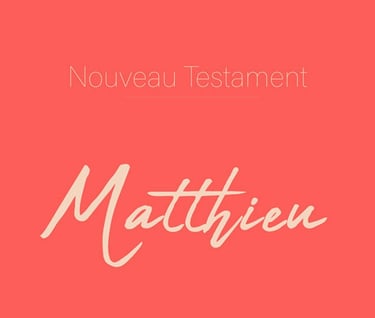 Matthieu - Nouveau Testament