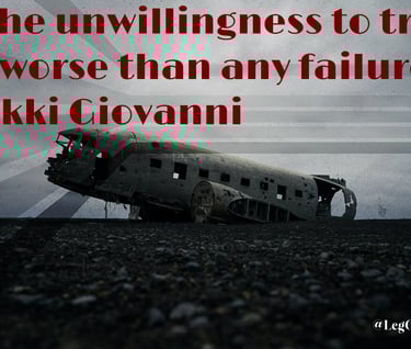 The unwillingness to try is worse than any failure. Nikki Giovanni