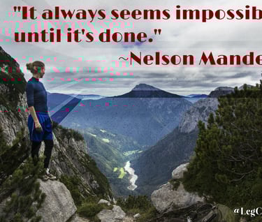 It always seems impossible until it's done. Nelson Mandela