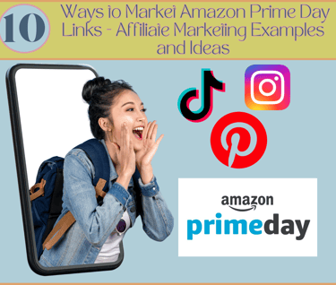 10 Ways to Market Amazon Prime Day Links - Affiliate Marketing Examples and Ideas