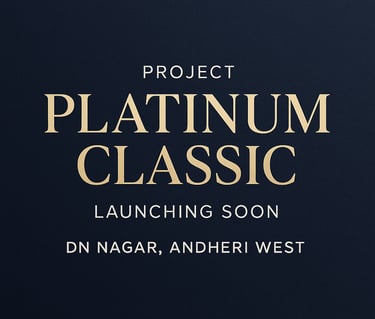 PLATINUM CLASSIC ANDHERI WEST, PLATINUM CORP, PLATINUM CLASSIC, DN NAGAR, ANDHERI WEST
