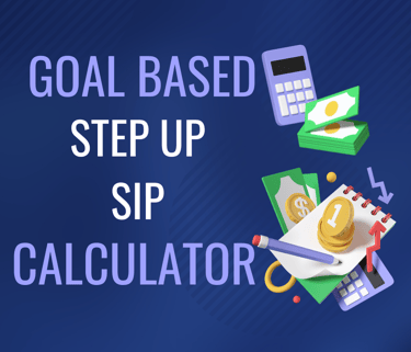 GOAL BASED STEP UP SIP CALCULATOR