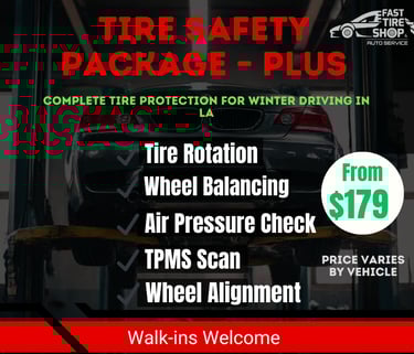 Tire Safety Package Plus at Fast Tire Shop Los Angeles, complete tire protection with tire rotation,